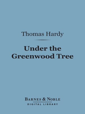 cover image of Under the Greenwood Tree (Barnes & Noble Digital Library)